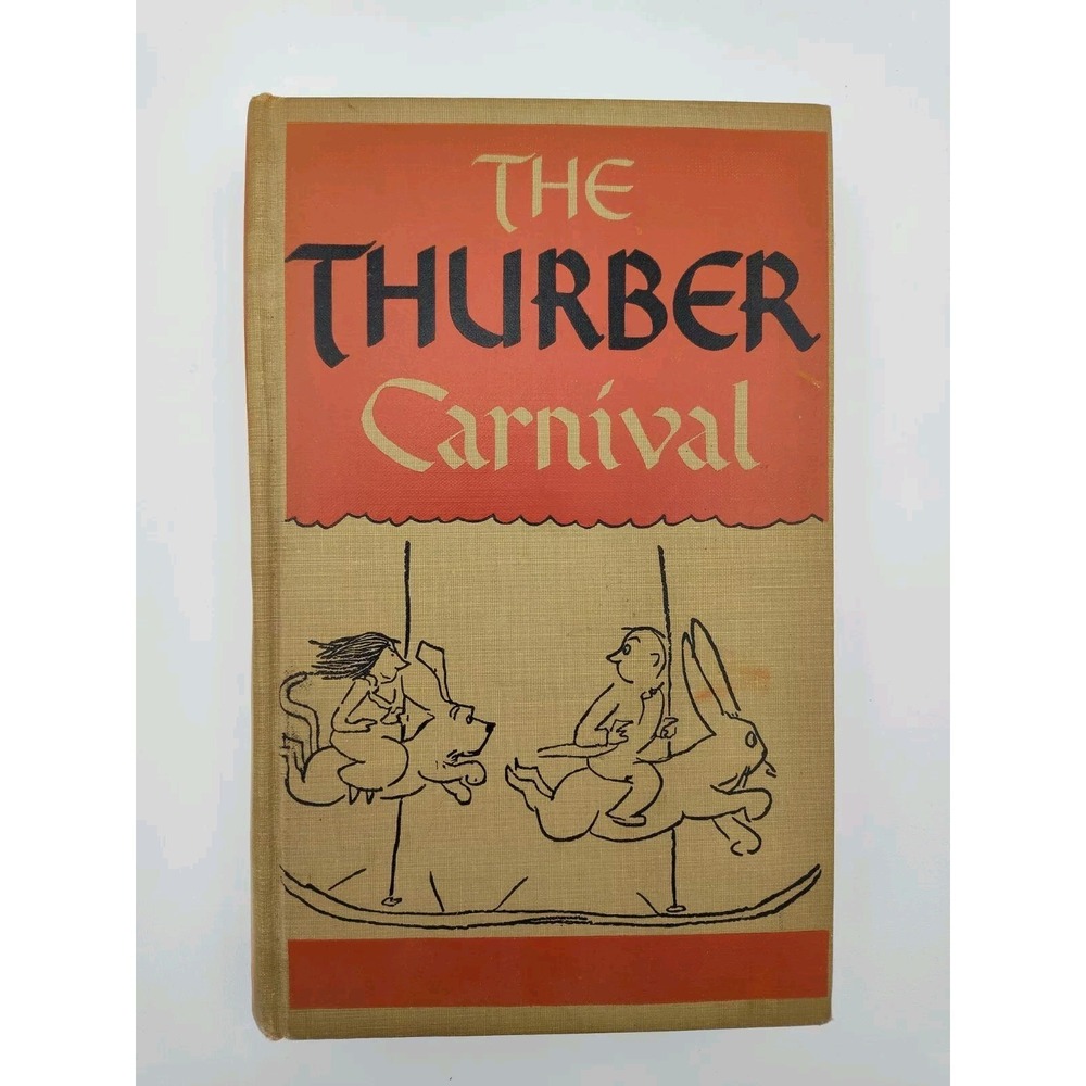 Highly Purchased In 1945 THE THURBER CARNIVAL JAMES THURBER SEE PICS